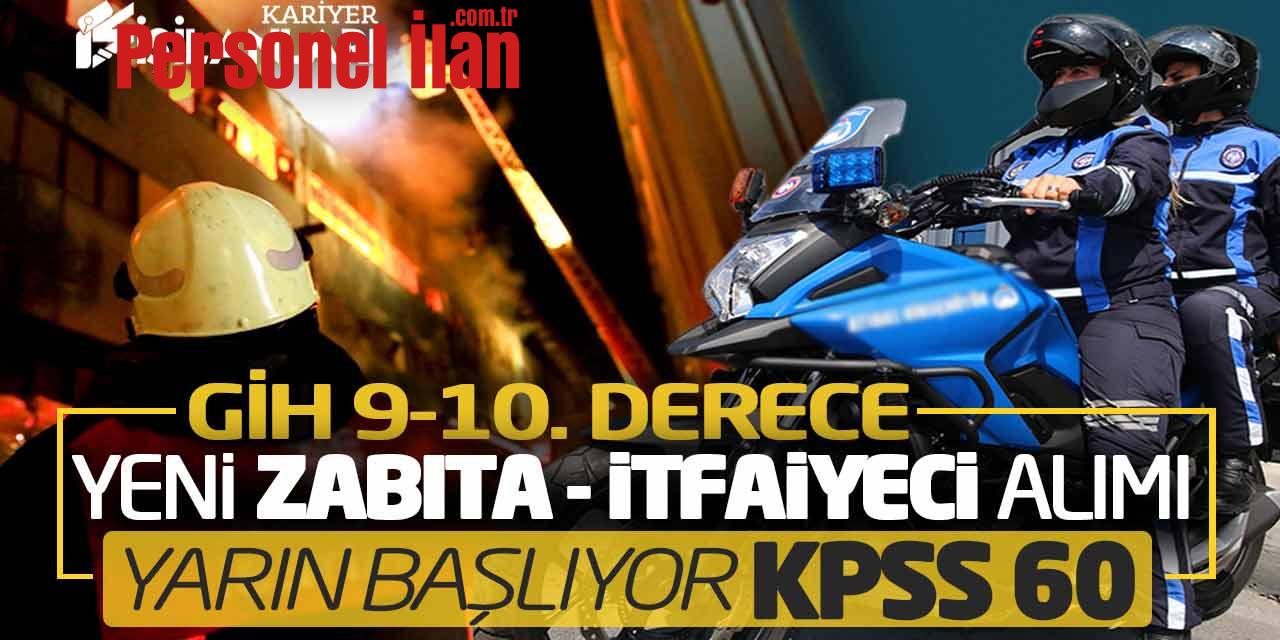 GİH 9-10. Derece Yeni Zabıta ve İtfaiyeci Alımı Yarın Başlıyor (KPSS 60)