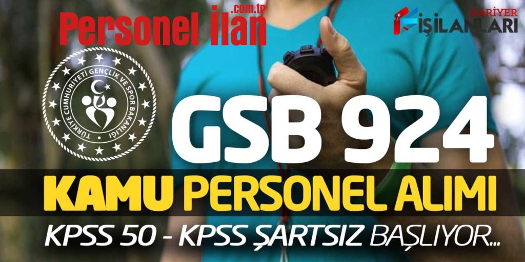 GSB 924 Kamu Personel Alımı İlanları Yayımlandı! KPSS 50-KPSS Şartsız