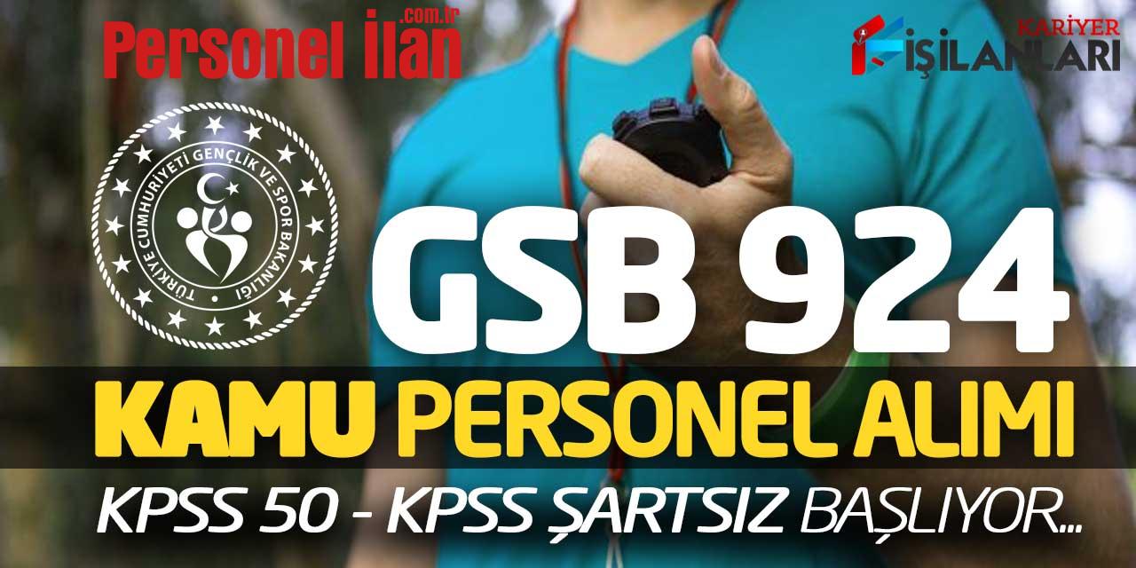 GSB 924 Kamu Personel Alımı İlanları Yayımlandı! KPSS 50-KPSS Şartsız