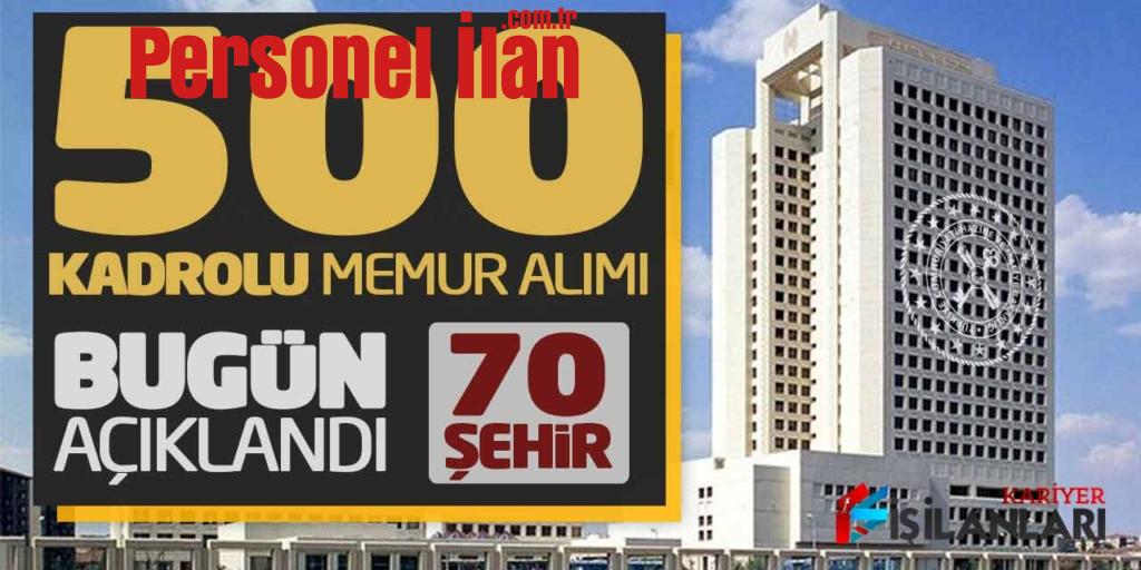 Hazine ve Maliye Bakanlığı Kadrolu 500 Memur Alımı Bugün Açıklandı (70 Şehir)