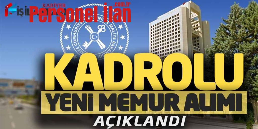 Hazine ve Maliye Bakanlığı Kadrolu Yeni Memur Alımı Açıklandı