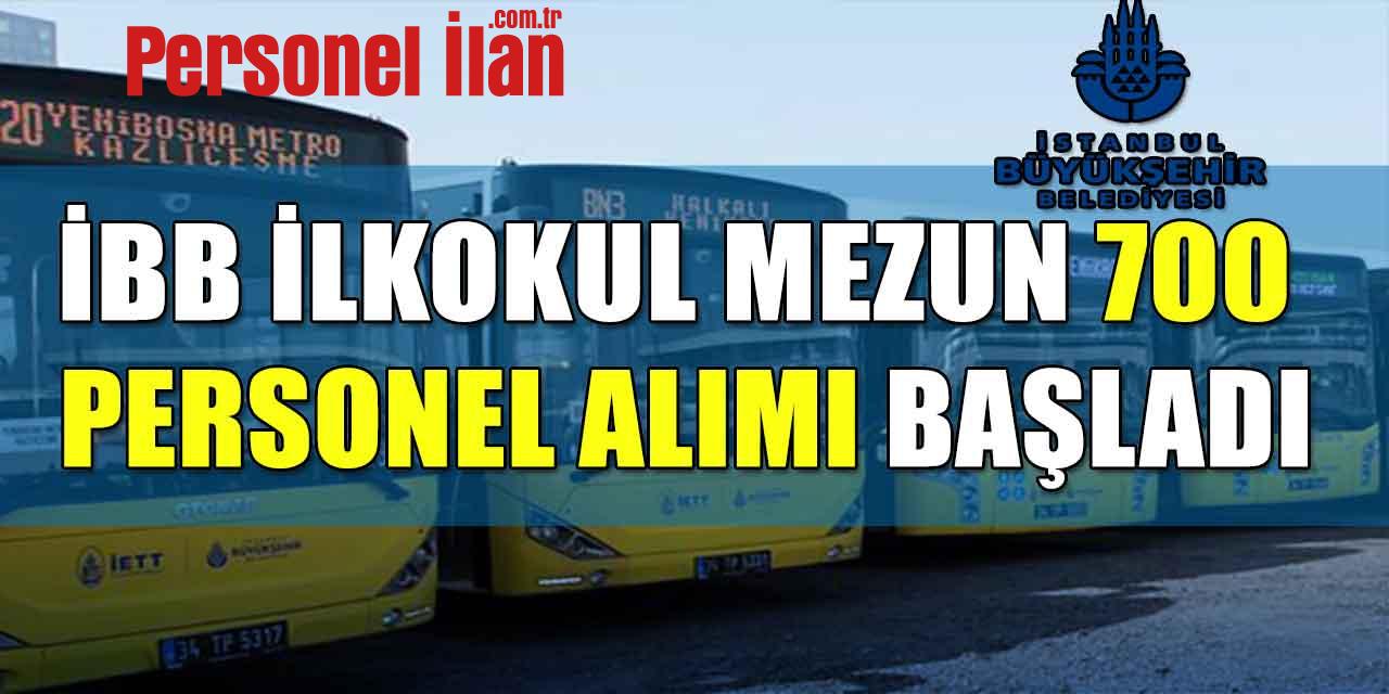 İBB İlkokul Mezun 700 Personel Alımı Başladı