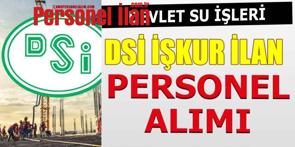 İŞKUR İş İlanları! İzmir DSİ Bölge Müdürlüğü Kamu İşçi Alımı