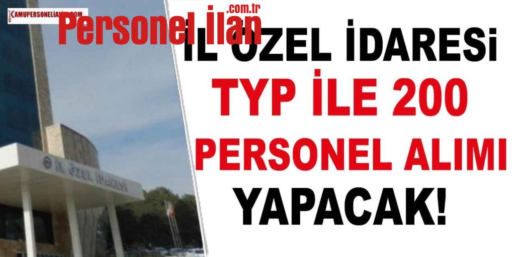 İl Özel İdaresi TYP ile 200 Personel Alımı Yapacak