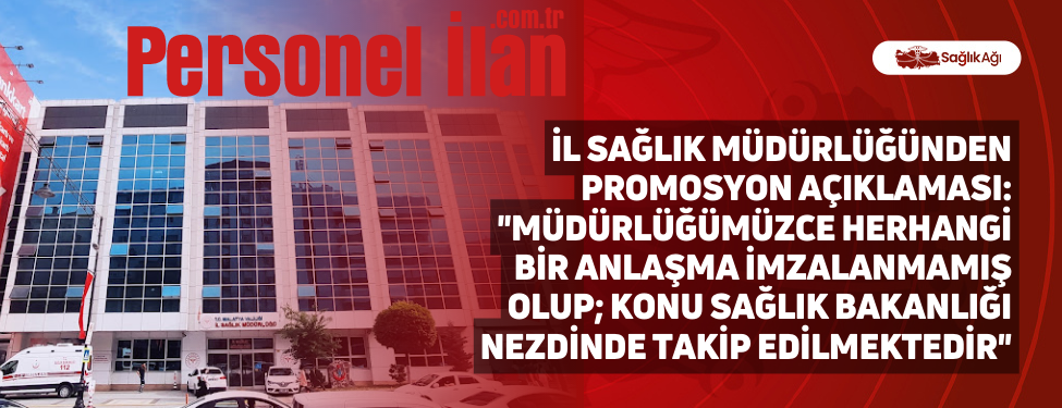 İl Sağlık Müdürlüğünden Promosyon Açıklaması: