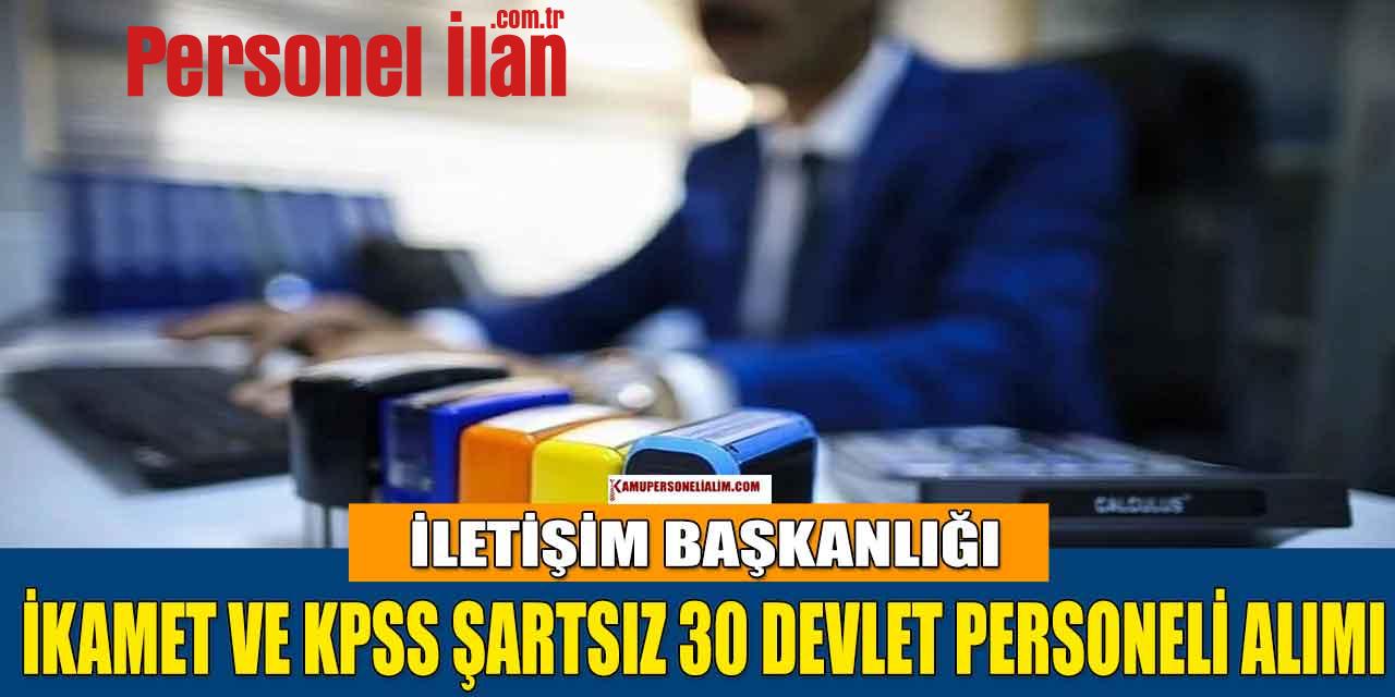 İletişim Başkanlığı KPSS Şartsız 30 Devlet Personeli Alımı Başladı