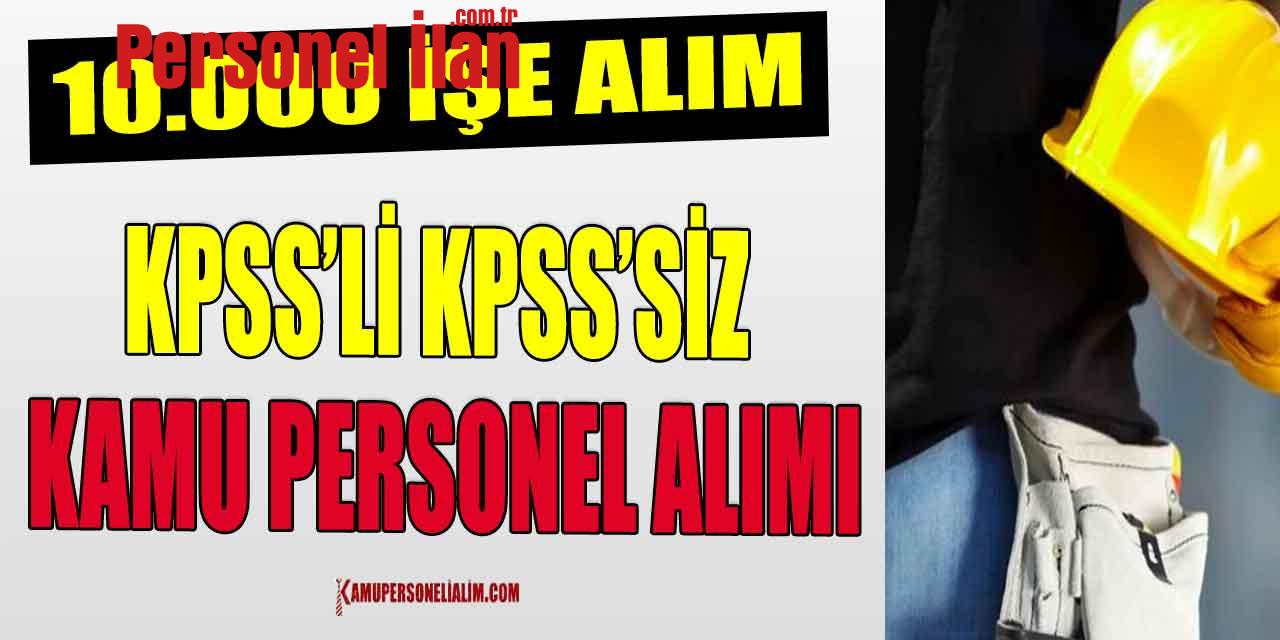 İşe Alım Kariyer! KPSS’li KPSS’siz 10.000 Kamu Personel Alımı İlanları