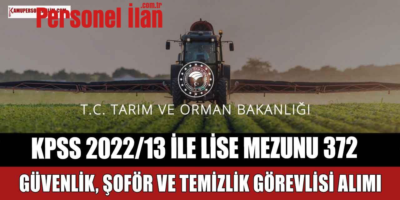 KPSS 2022/13 İle Lise Mezun 372 Güvenlik, Şoför ve Temizlik Personeli Alacak