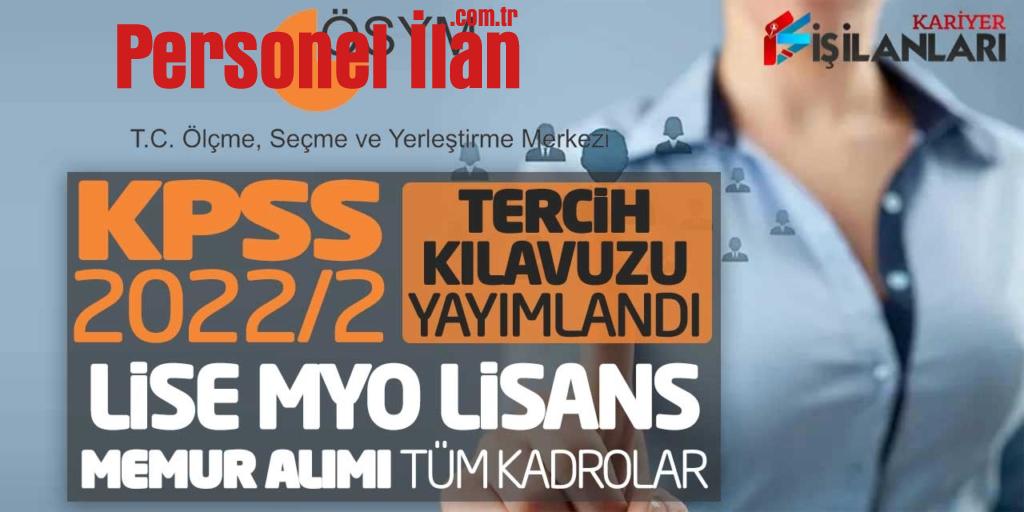 KPSS 2022/2 Memur Alımı Tercih Kılavuzu Yayımlandı! Lise Önlisans Lisans Tüm Kadrolar