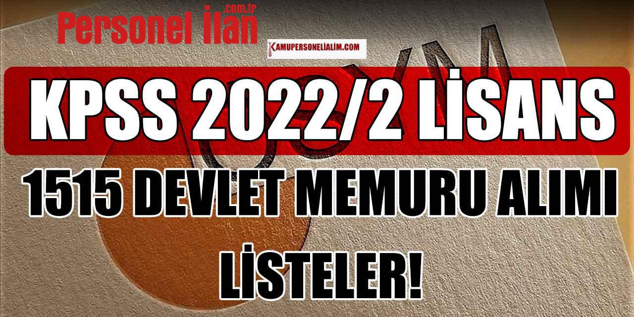 KPSS 2022/2 ile Lisans Mezunu 1515 Devlet Memuru Alımı! Listeler