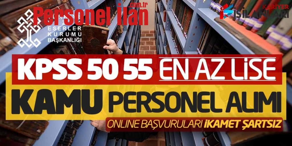 KPSS 50 55 En Az Lise Kamu Personel Alımı Online Başvuruları (İkamet Şartsız)