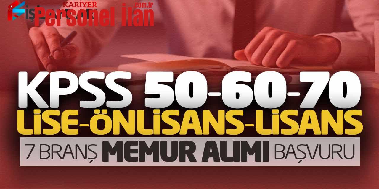 KPSS 50 60 70 Lise Önlisans Lisans 7 Branşta Güncel Memur Alımı Başvuruları