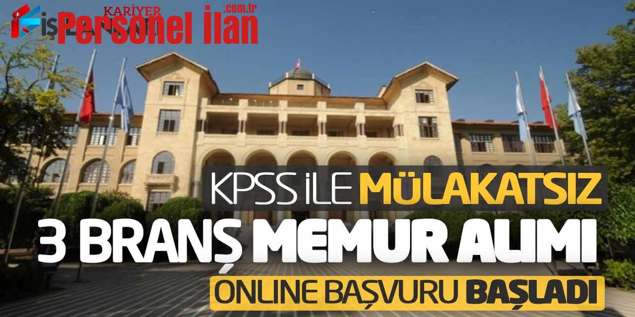 KPSS İle Mülakatsız 3 Branşta Yeni Memur Alımı Online Başvuru Başladı