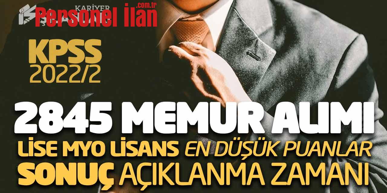 KPSS Merkezi Atama 2845 Memur Alımı Sonuçları Açıklanma Zamanı! En Düşük Puanlar