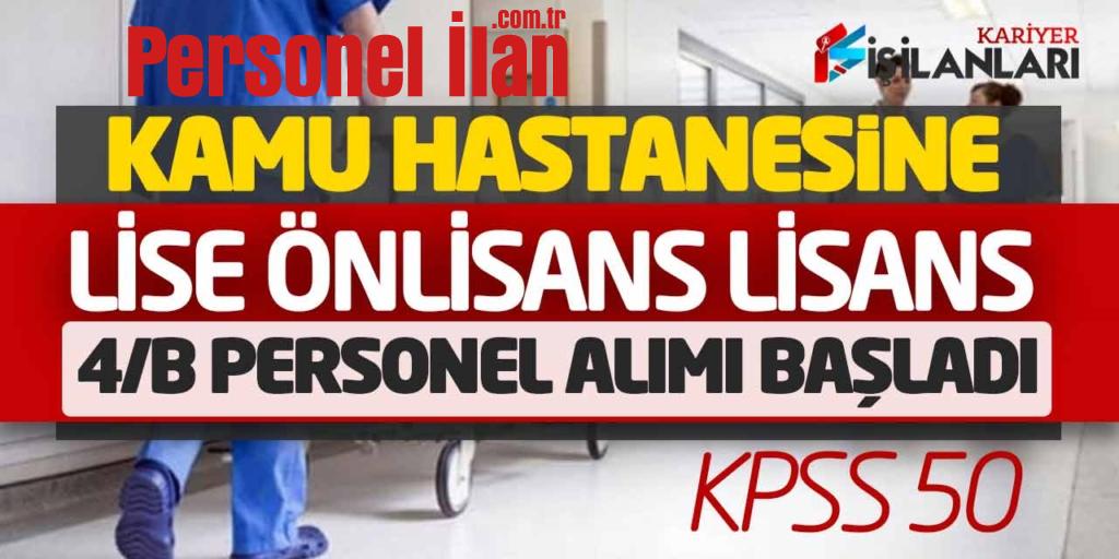 Kamu Hastanesine Lise Önlisans Lisans Sözleşmeli Personel Alımı Başladı (KPSS 50)