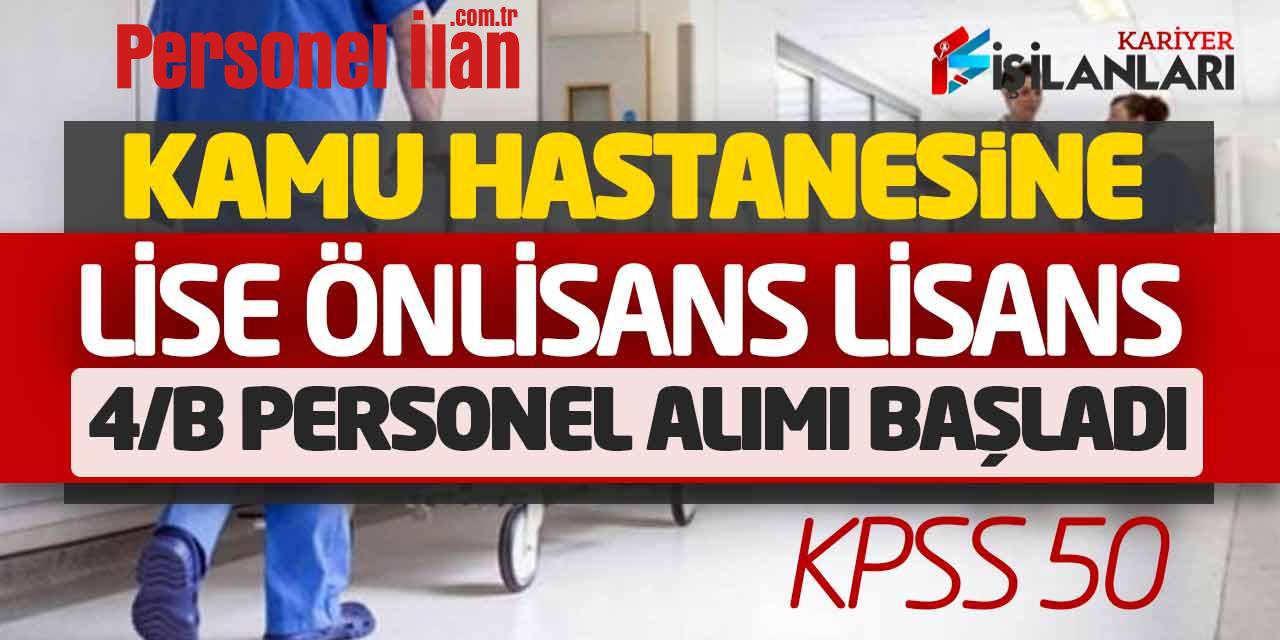 Kamu Hastanesine Lise Önlisans Lisans Sözleşmeli Personel Alımı Başladı (KPSS 50)
