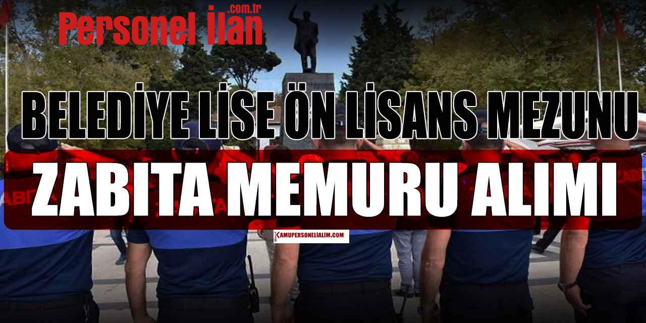 Kamu İlanı 2023! Lise Önlisans Mezunu 25 Zabıta Memuru Alımı