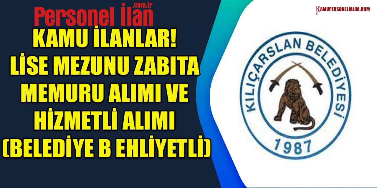 Kamu İlanlar! Lise Mezunu Zabıta Memuru Alımı Ve Hizmetli Alımı (Belediye B Ehliyetli)