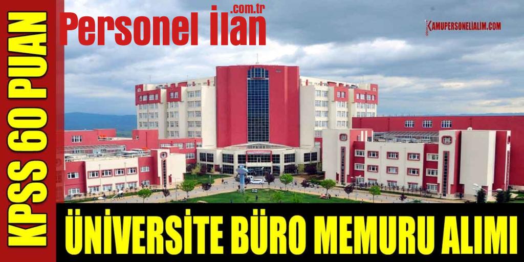 Kamu İş İlanları! Üniversite KPSS 60 Puanla Büro Memuru Alımı