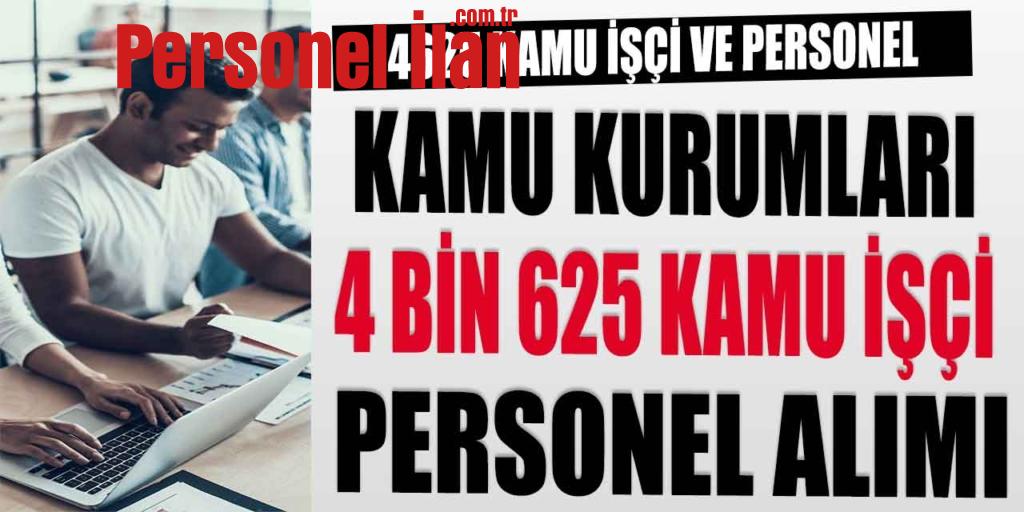 Kamu Kurumları 4 Bin 625 Kamu İşçi ve Personel Alımı