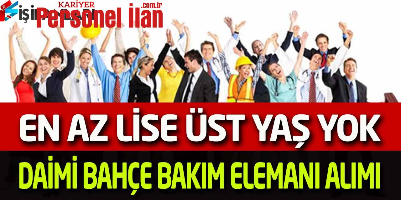 Kamu Kurumu En Az Lise B Ehliyetli Kadrolu Bahçe Bakım Elemanı Alımı