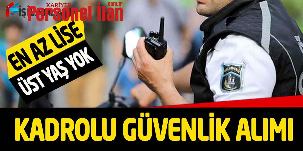 Kamu Kurumu Lise Önlisans Lisans Kadrolu Güvenlik Görevlisi Alımı