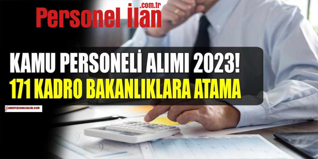 Kamu Personeli Alımı 2023! 171 Kadro Bakanlıklara Atama