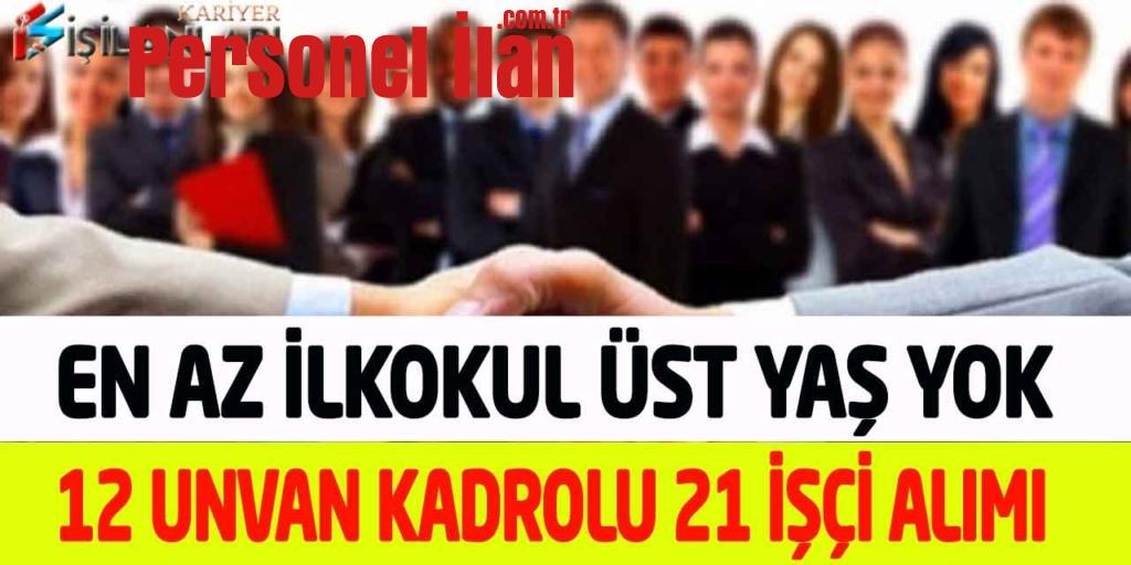 Kamuya En az ilkokul üst yaş yok kadrolu 21 şoför güvenlik işçi alımı