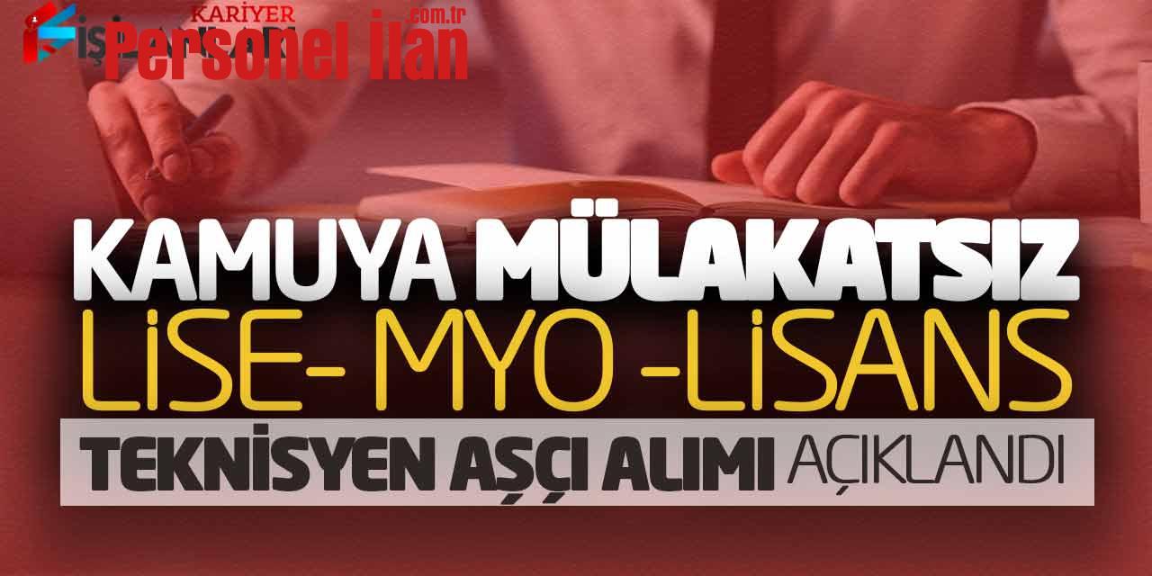Kamuya Mülakatsız Teknisyen Aşçı Alımı Açıklandı! Lise Önlisans Lisans