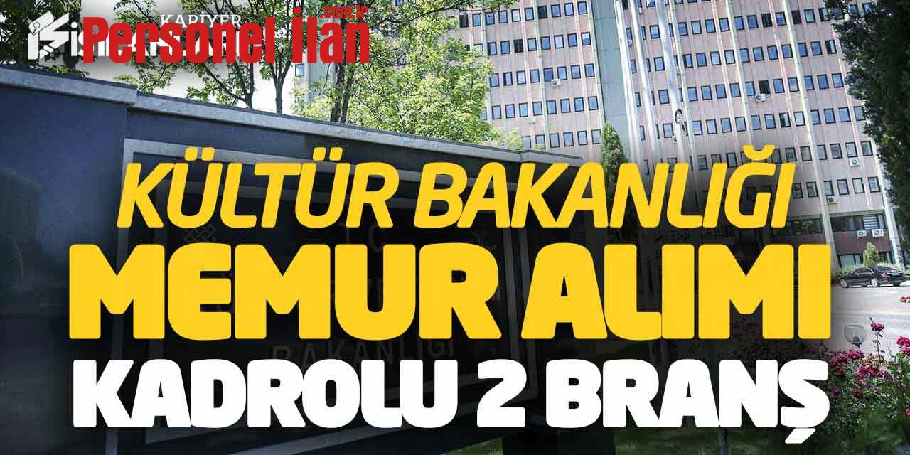 Kültür Bakanlığı 2 Branşta Yeni Memur Alımı Açıklandı! GİH Sınıfı Kadrolu