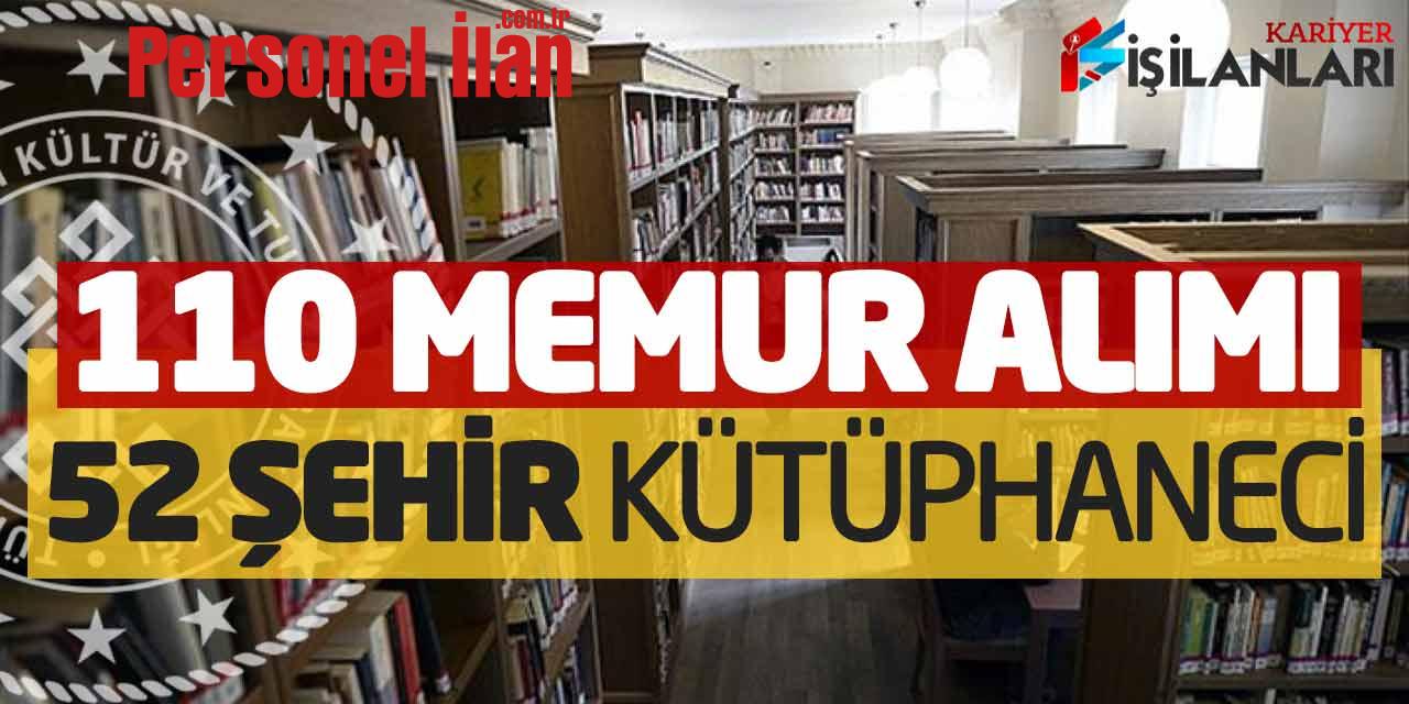 Kültür ve Turizm Bakanlığı 110 Memur Alımı Sona Eriyor (52 Şehir-Kütüphaneci)