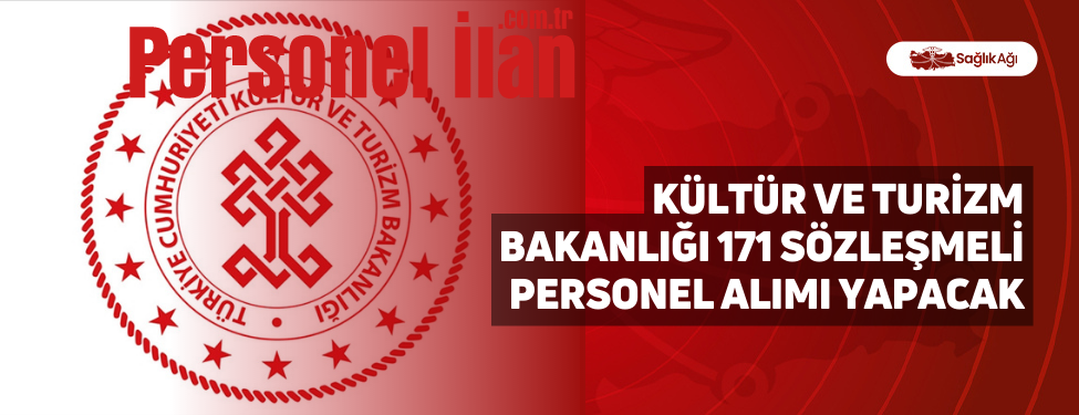 Kültür ve Turizm Bakanlığı 171 Sözleşmeli Personel Alımı Yapacak