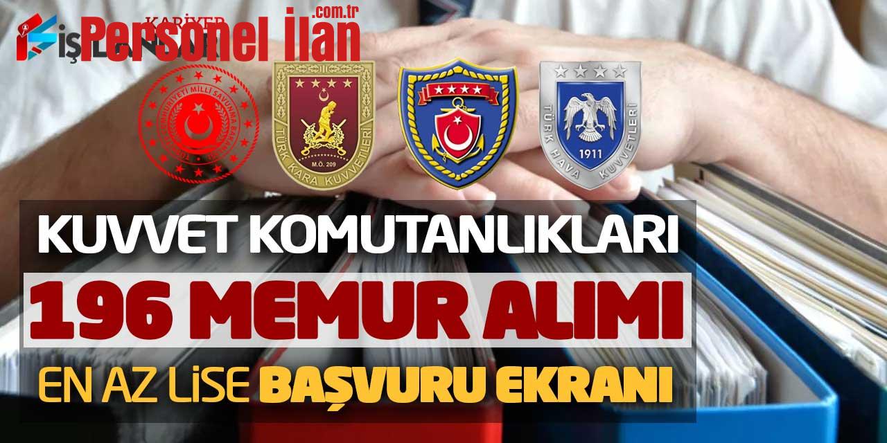 Kuvvet Komutanlıkları MSB 196 Memur Alımı Açıklandı! En Az Lise Başvuru Ekranı