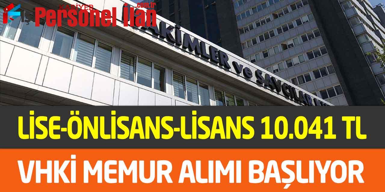 Lise-Önlisans-Lisans 10.041 TL Maaşla Yeni VHKİ Memur Alımı Başlıyor
