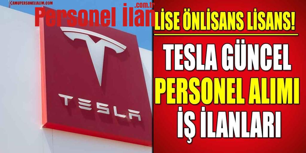Lise Önlisans Lisans! TESLA Güncel Personel Alımı İş İlanları
