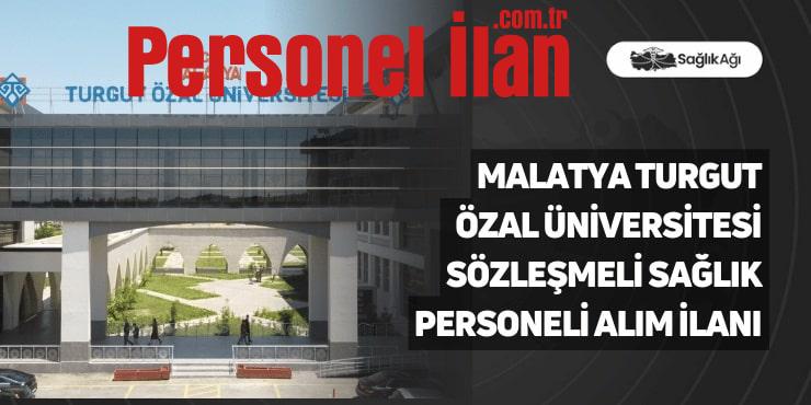 Malatya Turgut Özal Üniversitesi Sözleşmeli Sağlık Personeli Alım İlanı