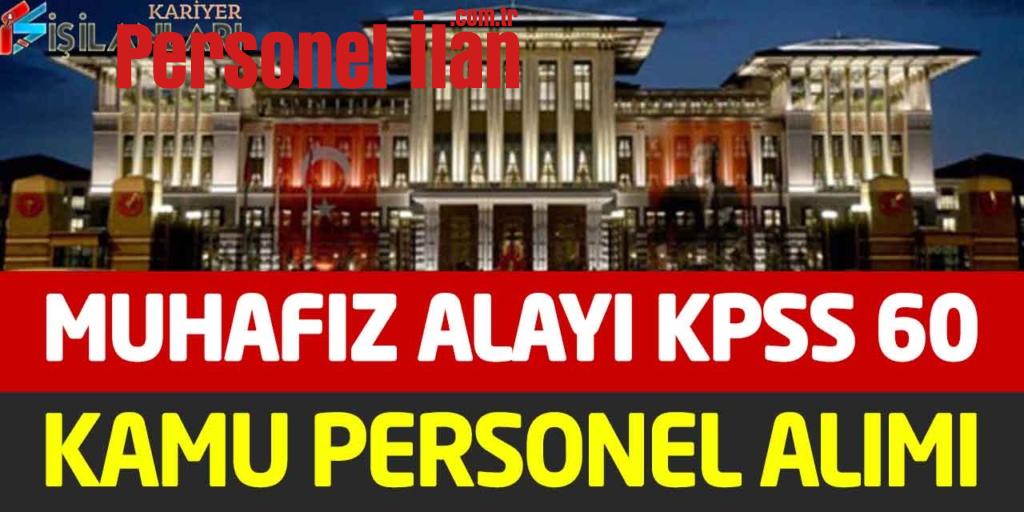 Muhafız Alayı Komutanlığı KPSS 60 Puanla Kamu Personeli Alımı