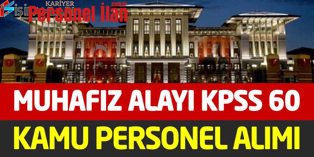 Muhafız Alayı Komutanlığı KPSS 60 Puanla Kamu Personeli Alımı