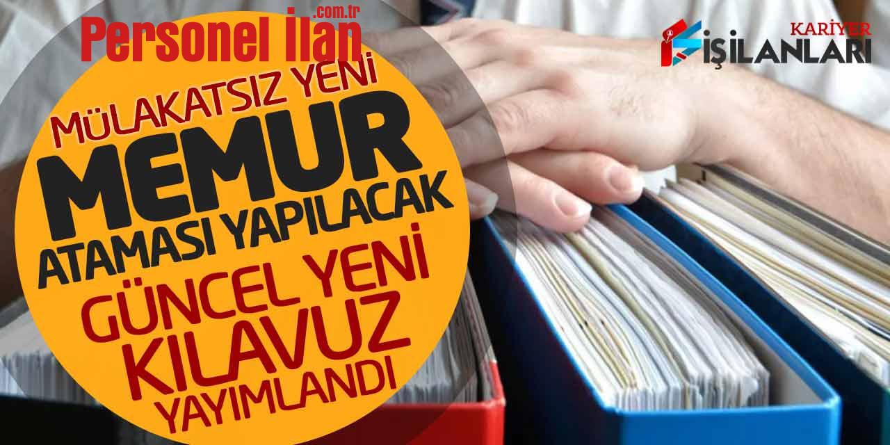 Mülakatsız Yeni Memur Ataması Yapılacak! Güncel Yeni Kılavuz Yayımlandı