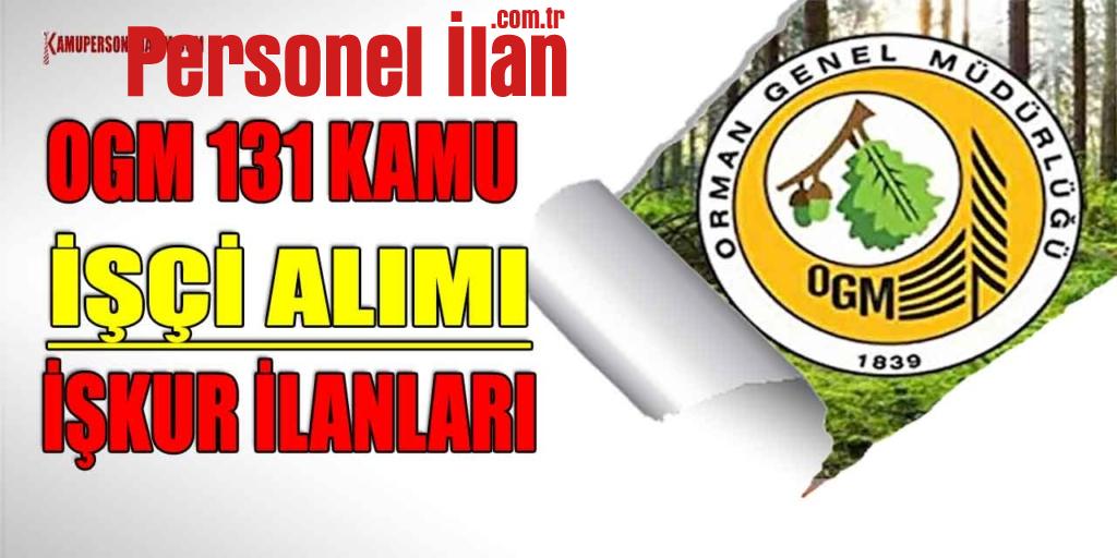 OGM 131 Kamu İşçi Alımı! İŞKUR İlanları