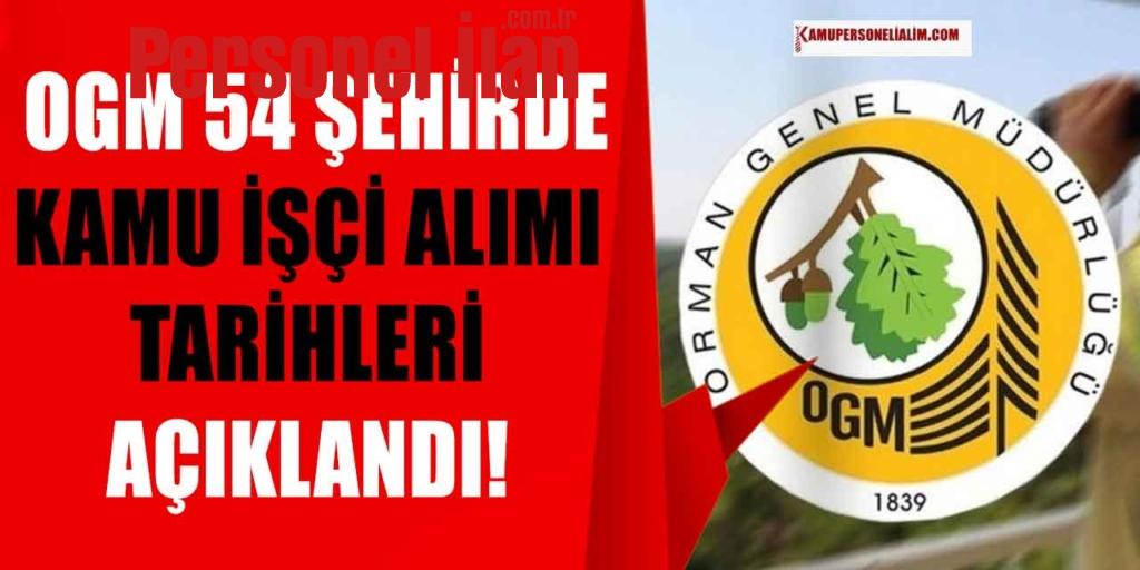 OGM 54 Şehir Kamu İşçi Alımı Tarihleri