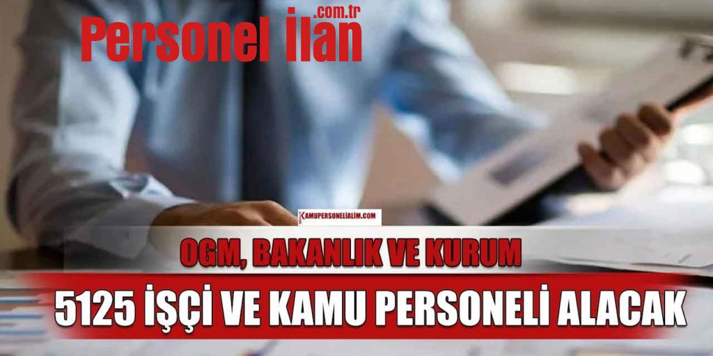 OGM, Adalet Bakanlığı ve Kurum 5125 İşçi Ve Kamu Personeli Alacak