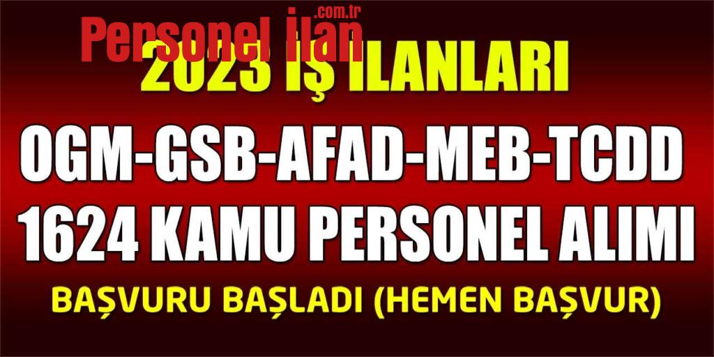 OGM, GSB, AFAD, MEB Ve TCDD 1624 Kamu Personel Alımı