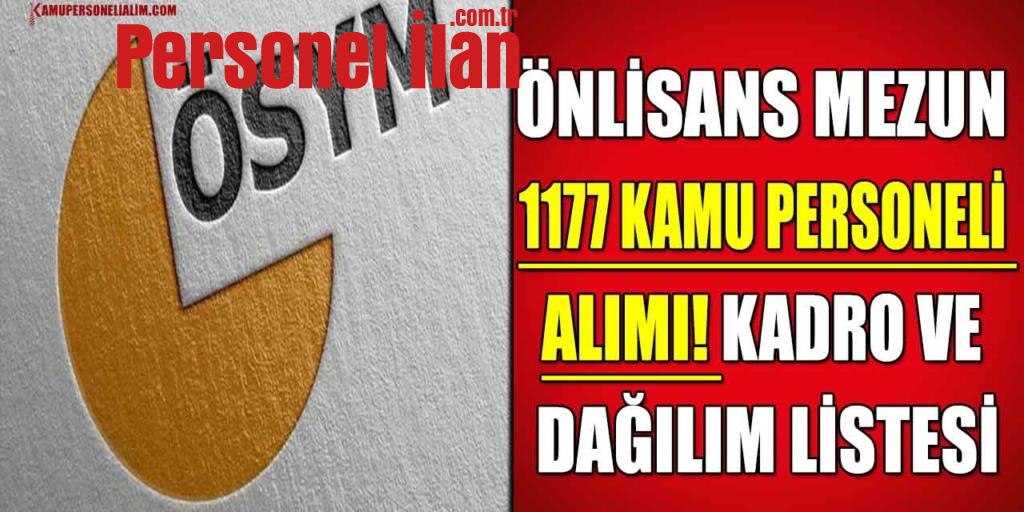 Önlisans Mezun 1177 Kamu Personeli Alımı! Kadro ve Dağılım Listesi