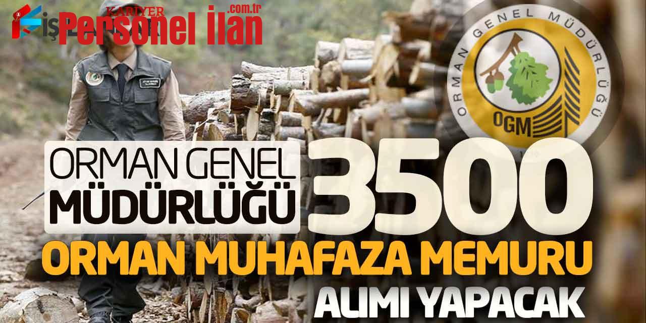 Orman Genel Müdürlüğü 3.500 Orman Muhafaza Memuru Alımı Yapacak