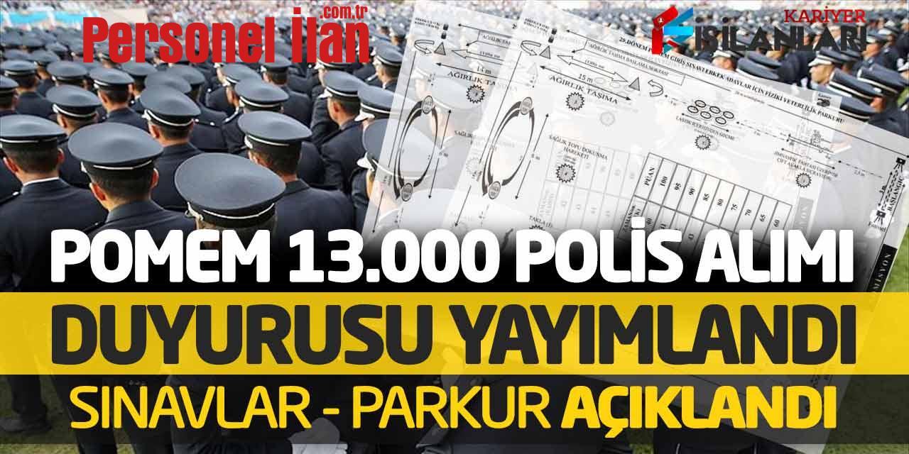 POMEM 13.000 Polis Alımı Duyurusu Yayımlandı! Sınavlar ve Parkur Açıklandı
