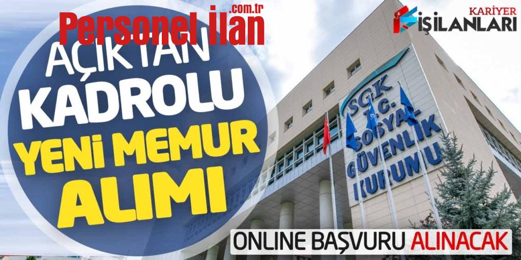 SGK Açıktan Kadrolu Yeni Memur Alımı Online Başvuruları Alınacak
