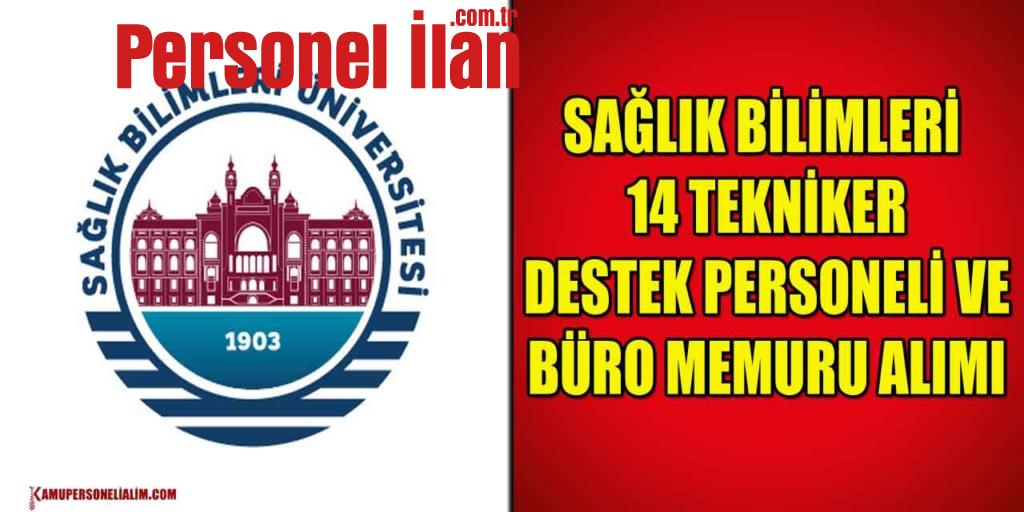Sağlık Bilimleri 14 Tekniker, Destek Personeli Ve Büro Memuru Alımı