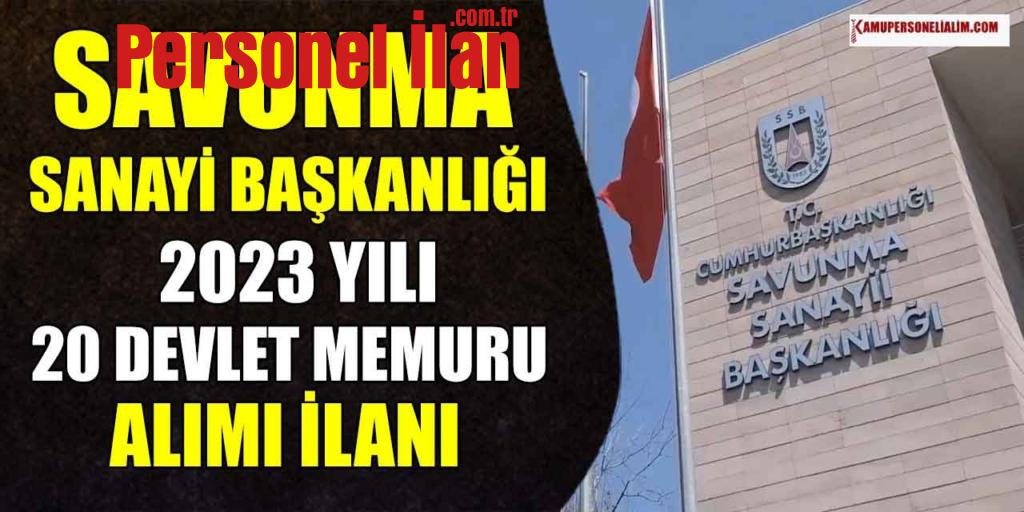 Savunma Sanayi 2023 Yılı 20 Devlet Memuru Alacak