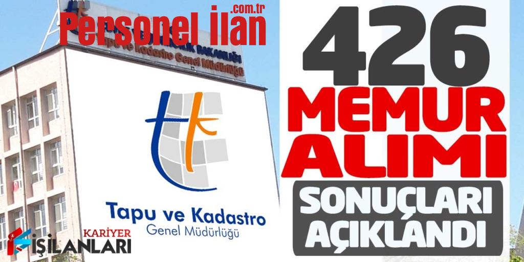 TAPU 426 Memur Alımı Sonuçları Açıklandı! 59 Şehir Asil Yedek Listeler